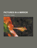 Pictures in a Mirror - Thomas, William Moy