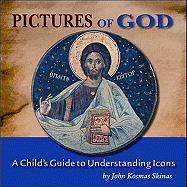 Pictures of God: A Child's Guide to Understanding Icons
