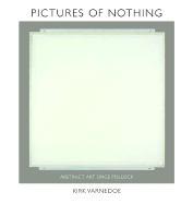 Pictures of Nothing: Abstract Art Since Pollock