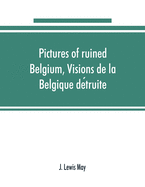 Pictures of ruined Belgium, Visions de la Belgique de truite