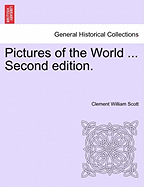 Pictures of the World ... Second Edition.