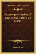 Picturesque Sketches of Greece and Turkey V2 (1850)