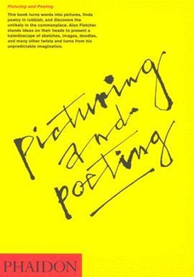 Picturing and Poeting: Picturing and Poeting - Fletcher, Alan, and King, Emily, and MacCarthy, Fiona