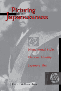Picturing Japaneseness: Monumental Style, National Identity, Japanese Film