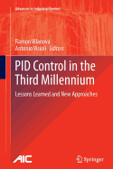 PID Control in the Third Millennium: Lessons Learned and New Approaches