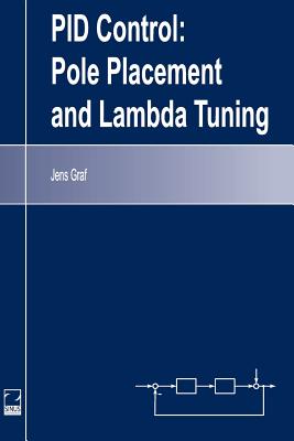 PID Control: Pole Placement and Lambda Tuning - Graf, Jens