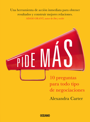 Pide Ms.: 10 Preguntas Para Todo Tipo de Negociaciones - Carter, Alexandra