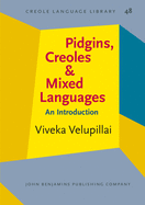 Pidgins, Creoles and Mixed Languages: An Introduction