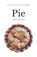 Pie: A Savor the South Cookbook