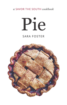 Pie: A Savor the South Cookbook - Foster, Sara