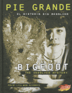 Pie Grande/Bigfoot: El Misterio Sin Resolver/The Unsolved Mystery