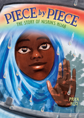 Piece by Piece: The Story of Nisrin's Hijab: A Graphic Novel - Huq, Priya