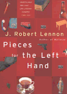 Pieces for the Left Hand: 100 Anecdotes - Lennon, J Robert