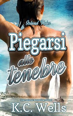 Piegarsi alle tenebre - Nealli, Martina (Translated by), and Corza, A J (Illustrator), and Wells, K C