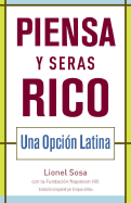 Piensa y Seras Rico: Una Opcion Latina