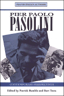 Pier Paolo Pasolini: Contemporary Perspectives - Rumble, Patrick (Editor), and Testa, Bart (Editor)