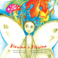 Pierina / Pi?rina: English / French Bilingual Children's Picture Book (Livre pour enfants bilingue anglais / fran?ais)