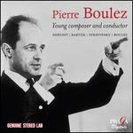 Pierre Boulez: Young Composer and Conductor - Debussy, Bartk, Stravinsky, Boulez