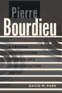 Pierre Bourdieu: A Critical Introduction to Media and Communication Theory