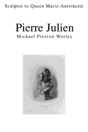 Pierre Julien: Sculptor to Queen Marie-Antoinette