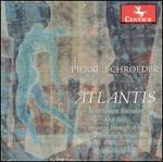 Pierre Schroeder: Atlantis