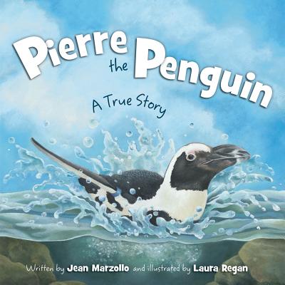 Pierre the Penguin: A True Story - Marzollo, Jean