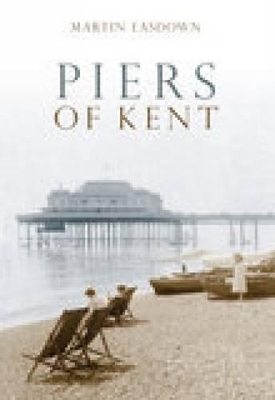 Piers of Kent - Easdown, Martin