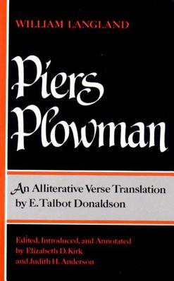 Piers Plowman: An Alliterative Verse Translation - Langland, William, and Anderson, Judith H. (Editor), and Kirk, Elizabeth D. (Editor)