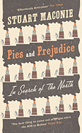 Pies and Prejudice: In Search of the North - Maconie, Stuart