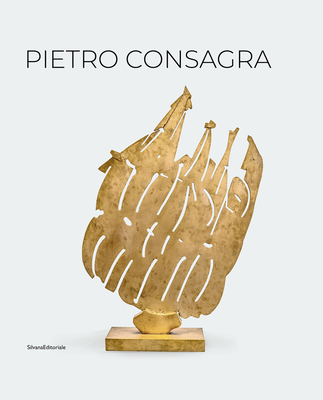 Pietro Consagra - Pola, Francesca (Editor)