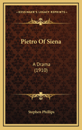 Pietro of Siena: A Drama (1910)