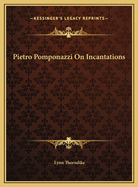 Pietro Pomponazzi on Incantations