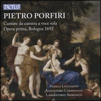 Pietro Porfiri: Cantate da camera a voce sola, Opera prima, Bologna 1692 - Alessandro Carmignani (contratenor); Laboratorio Armonico; Pamela Lucciarini (soprano)