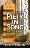 Piety in Song: Spiritual Themes in Brethren Hymnody