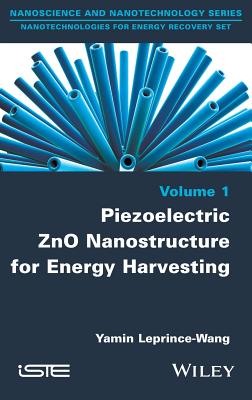 Piezoelectric Zno Nanostructure for Energy Harvesting, Volume 1 - Leprince-Wang, Yamin