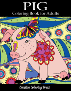 Pig Coloring Book: Adult Coloring Book with Pretty Pig Designs