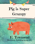Pig is Super Grumpy