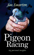 Pigeon Racing: My Personal Insights