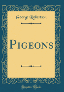 Pigeons (Classic Reprint)