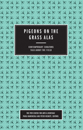 Pigeons on the Grass Alas: Contemporary Curators Talk about the Field