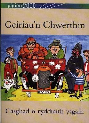 Pigion 2000: Geiriau'n Chwerthin - Casgliad o Ryddiaith Ysgafn - Gwalch, Gwasg Carreg, and Jones, Tegwyn (Editor)