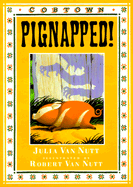 Pignapped!: A Cobtown Story