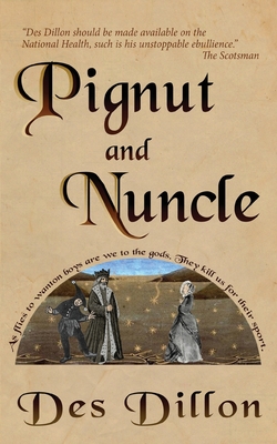 Pignut and Nuncle - Dillon, Des