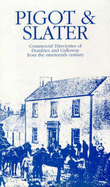 Pigot and Slater: Commercial Directories of Dumfries and Galloway from the Nineteenth Century