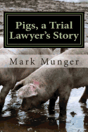 Pigs, a Trial Lawyer's Story