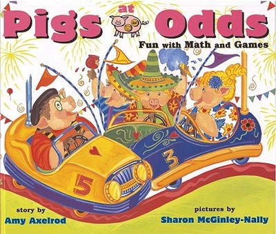 Pigs at Odds: Fun with Math and Games - Axelrod, Amy