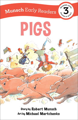 Pigs Early Reader: (Munsch Early Reader) - Munsch, Robert