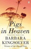 Pigs in Heaven: Author of Demon Copperhead, Winner of the Women's Prize for Fiction