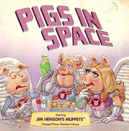 Pigs in Space: Starring Jim Henson's Muppets - Weiss, Ellen