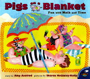 Pigs on a Blanket: Fun with Math and Time - Axelrod, Amy